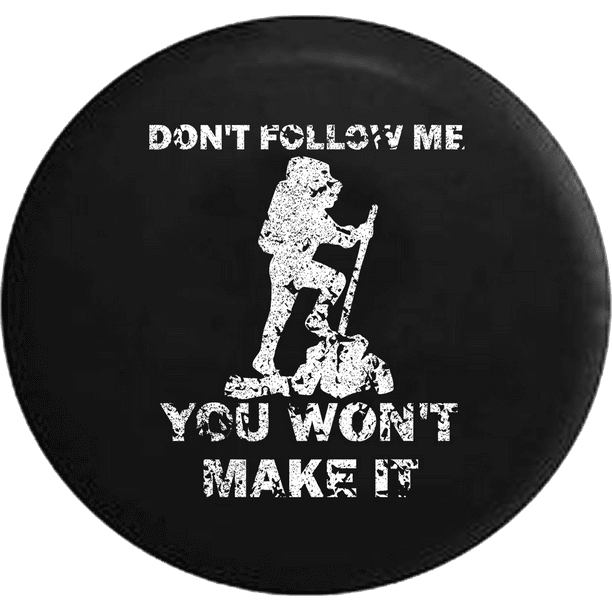 Jeep Tire Cover for Spare Tire Dont Follow Me Jeep Black 33 Inch You Wont Make It Jeep Tire Cover for Spare Tire Dont Follow Me Jeep Black 33 Inch You Wont Make It